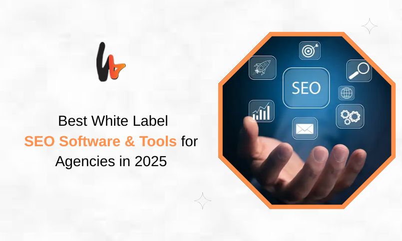 Best White Label SEO Software & Tools for Agencies in 2025